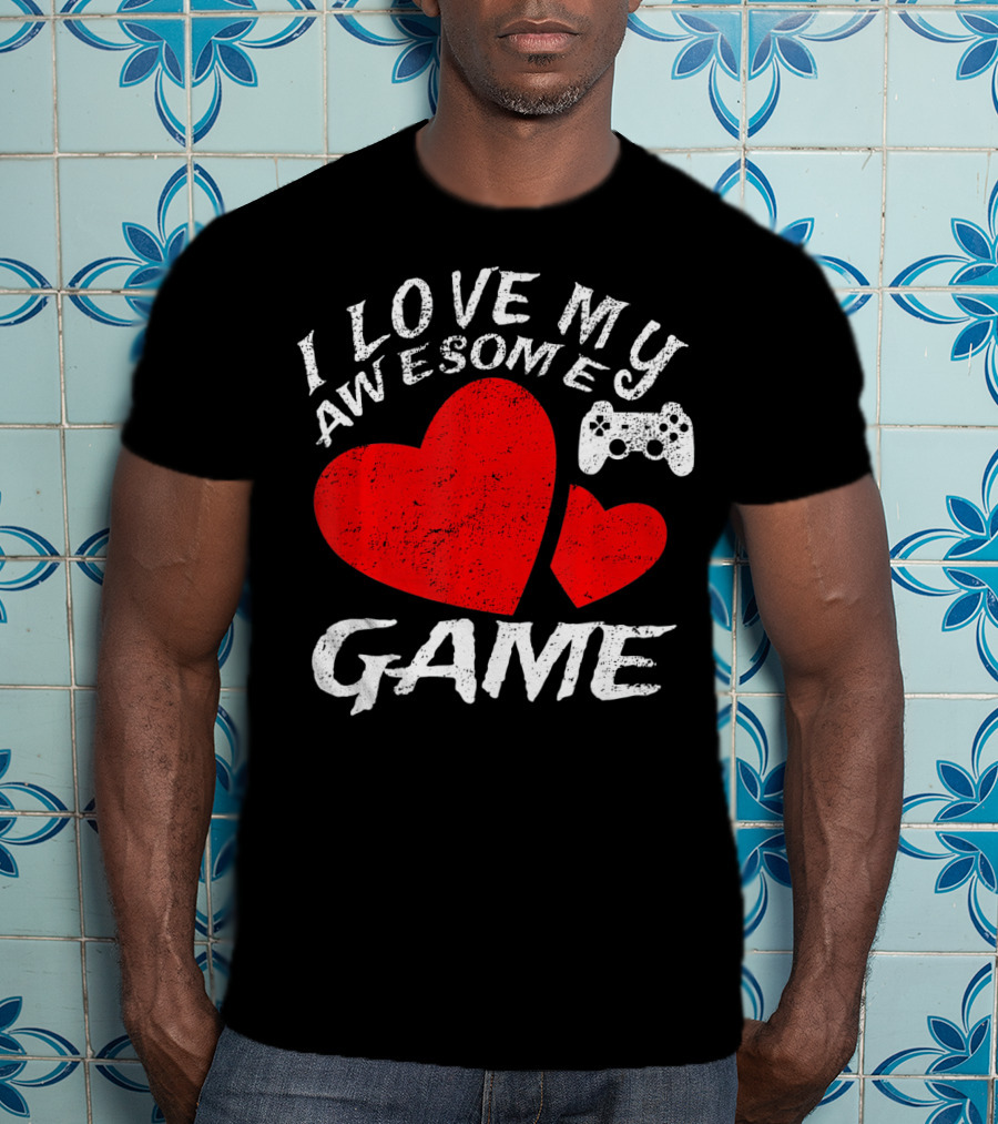I Love My Awesome Game T-Shirt