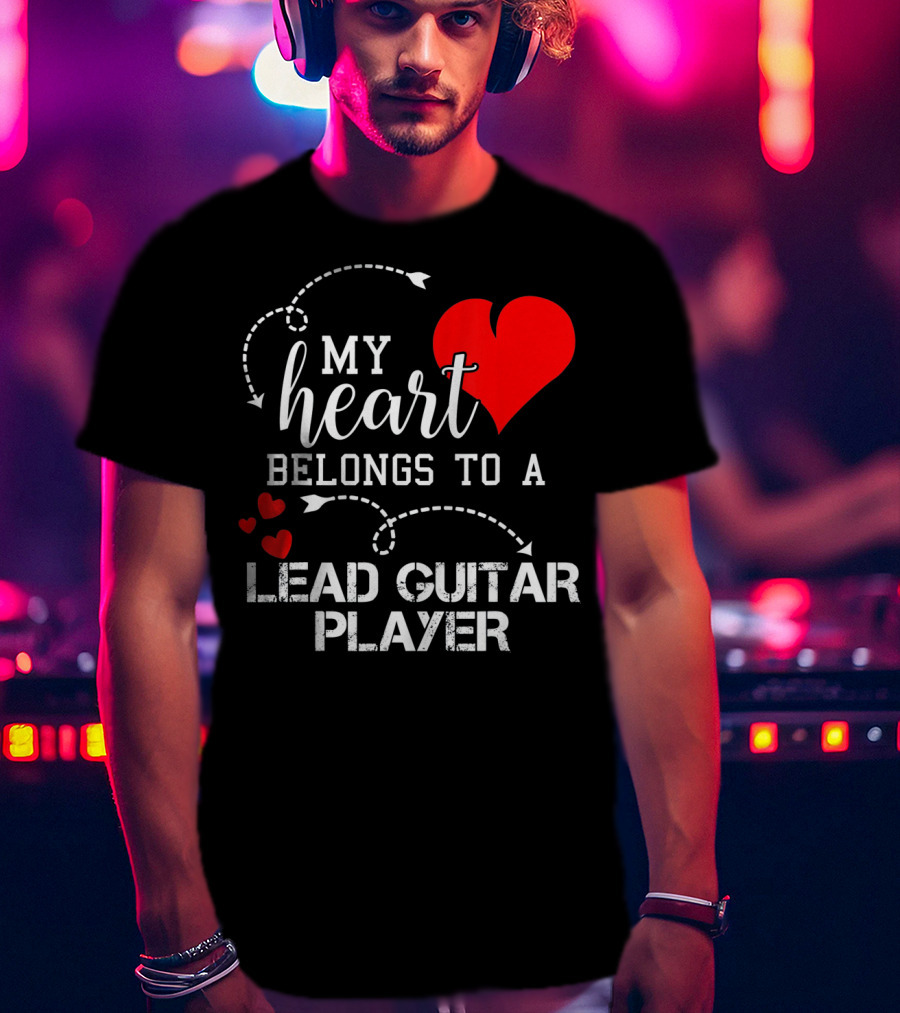 My Heart Belongs To A Lead Guitar Player T-Shirt