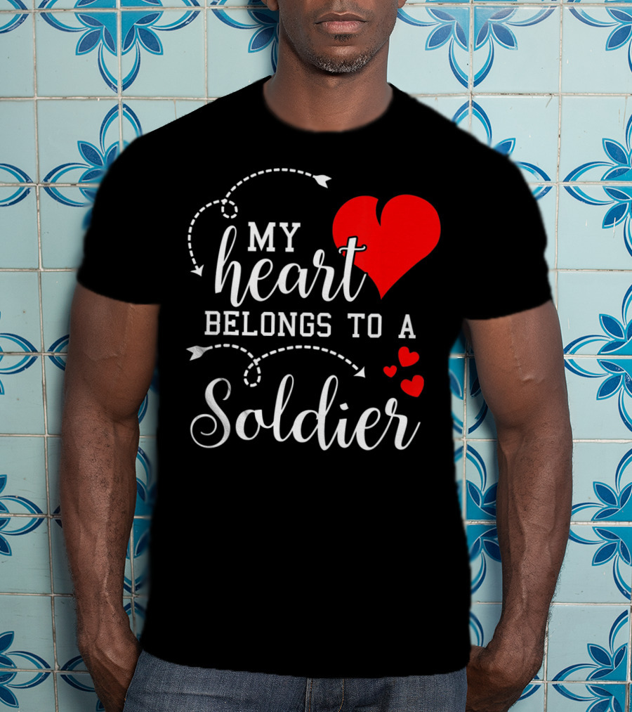 My Heart Belongs To A Soldier T-Shirt