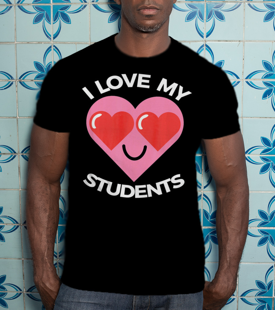 I Love My Students Heart Smiley Face T-Shirt