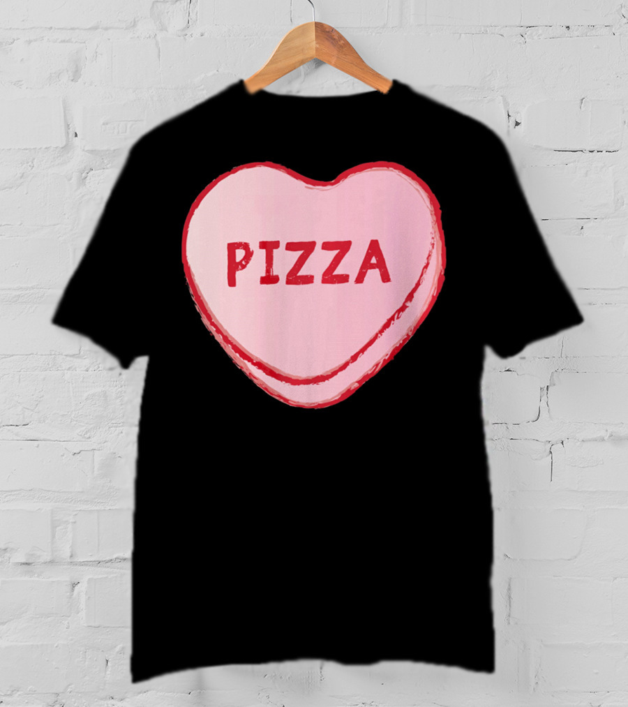 I Love Pizza Sweet Candy Hearts Valenti Pizza Heart T-Shirt
