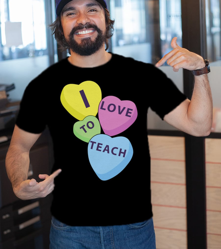 I Love To Teach Valentines Day Teacher Conversation Hearts T-Shirt