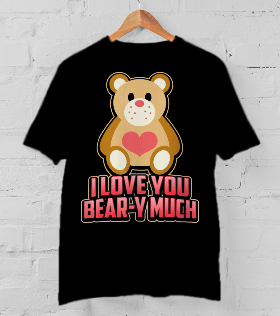I Love You Bear Y Much Cute Valentine Bear T-Shirt