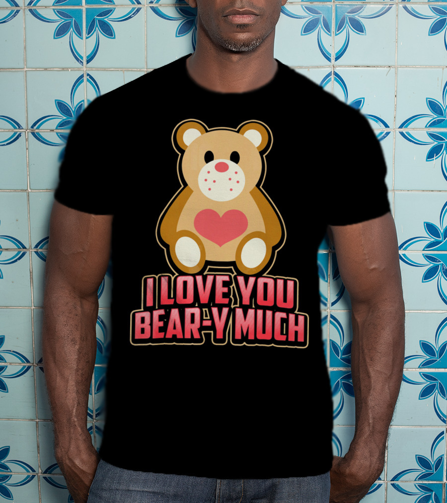 I Love You Bear Y Much Cute Valentine Bear T-Shirt
