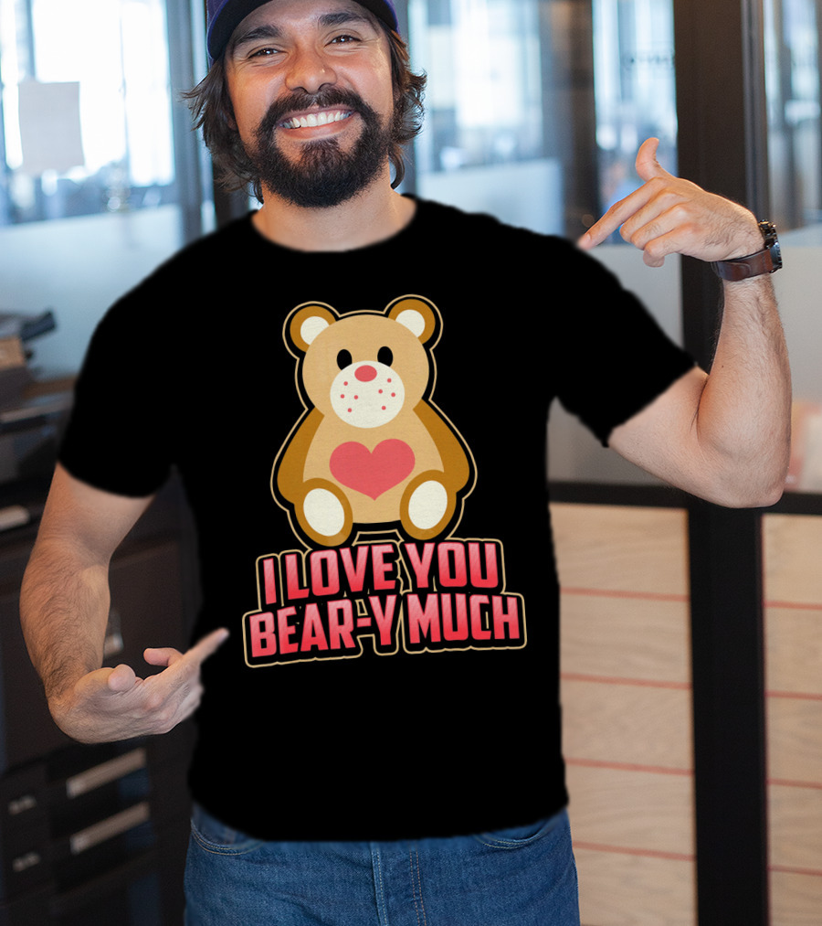 I Love You Bear Y Much Cute Valentine Bear T-Shirt