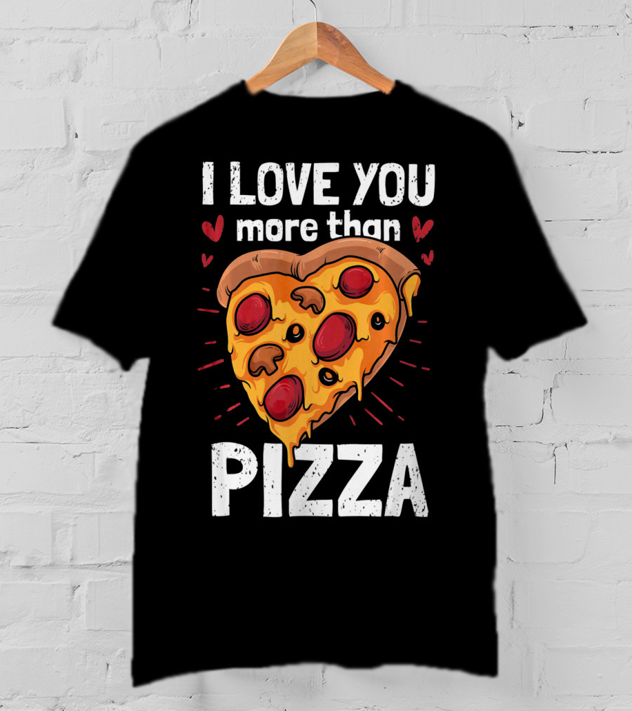 I Love You More Than Pizza Valentine Heart Pepperoni Slice T-Shirt