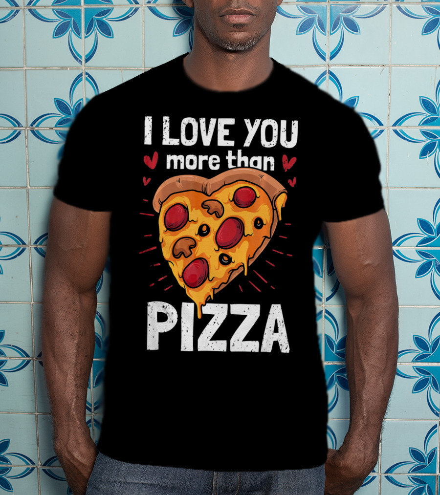 I Love You More Than Pizza Valentine Heart Pepperoni Slice T-Shirt