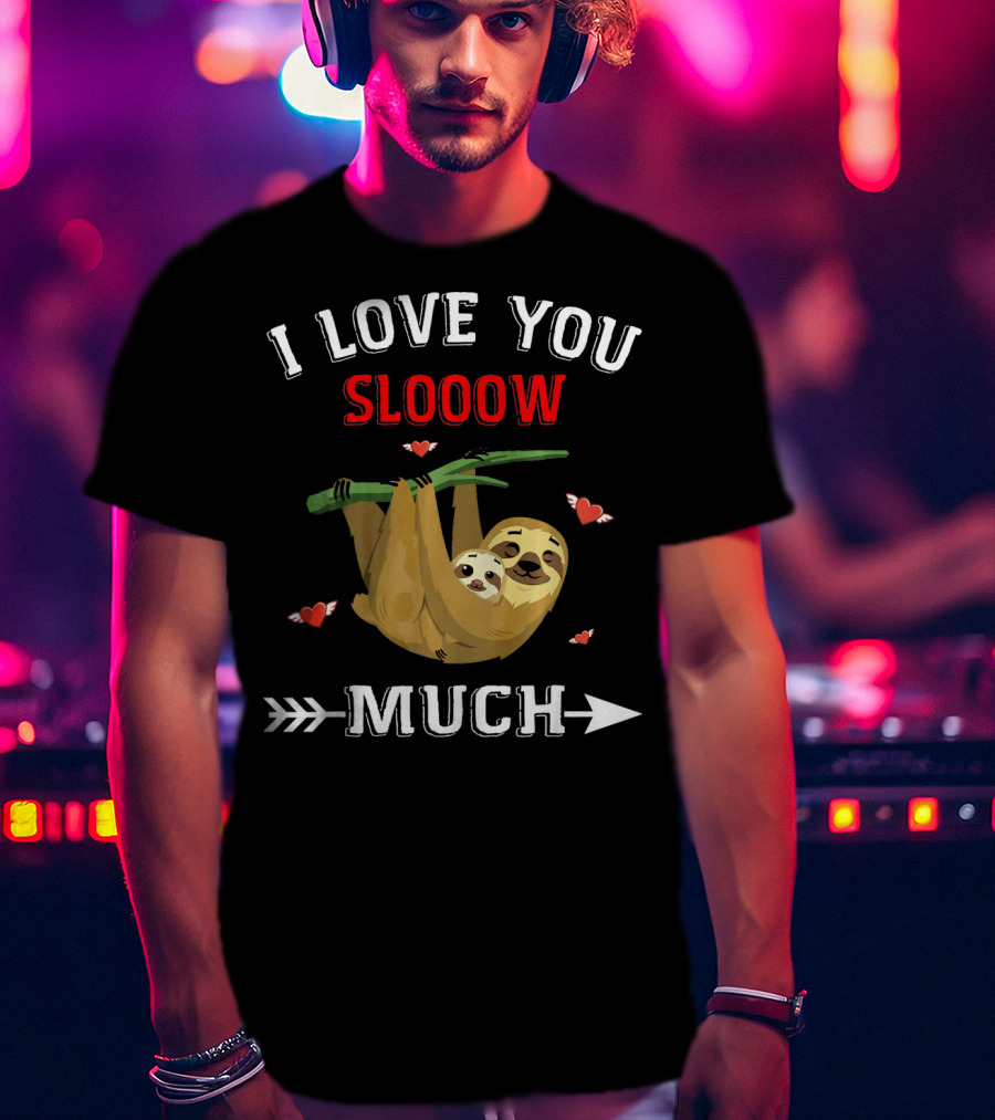 I Love You Slooow Much Sloth Lovers With Hearts And Arrow T-Shirt