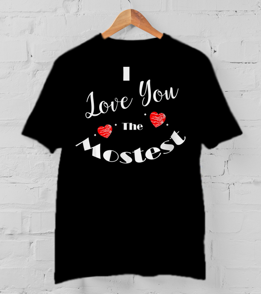 I Love You The Mostest Hearts T-Shirt
