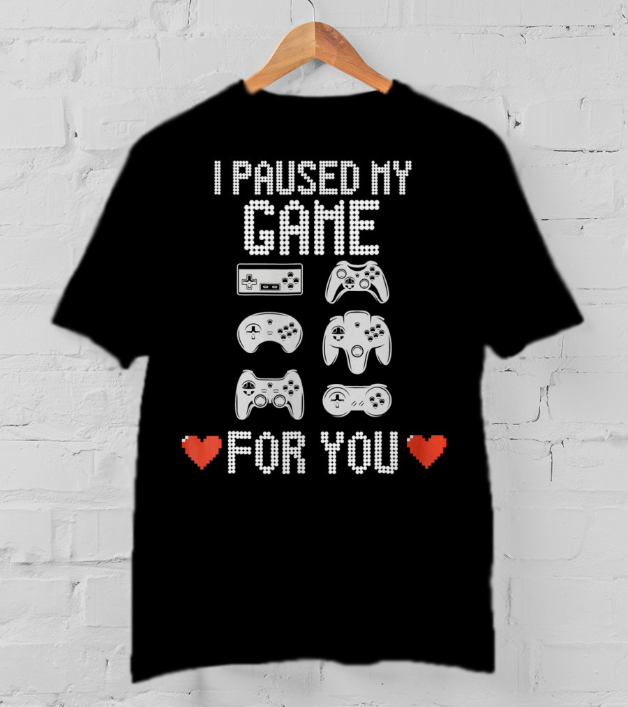 I Paused My Game For You Video Gamer Val With Retro Game Controllers And Hearts T-Shirt
