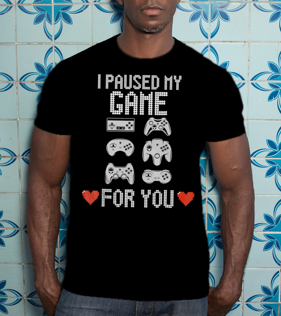 I Paused My Game For You Video Gamer Val With Retro Game Controllers And Hearts T-Shirt