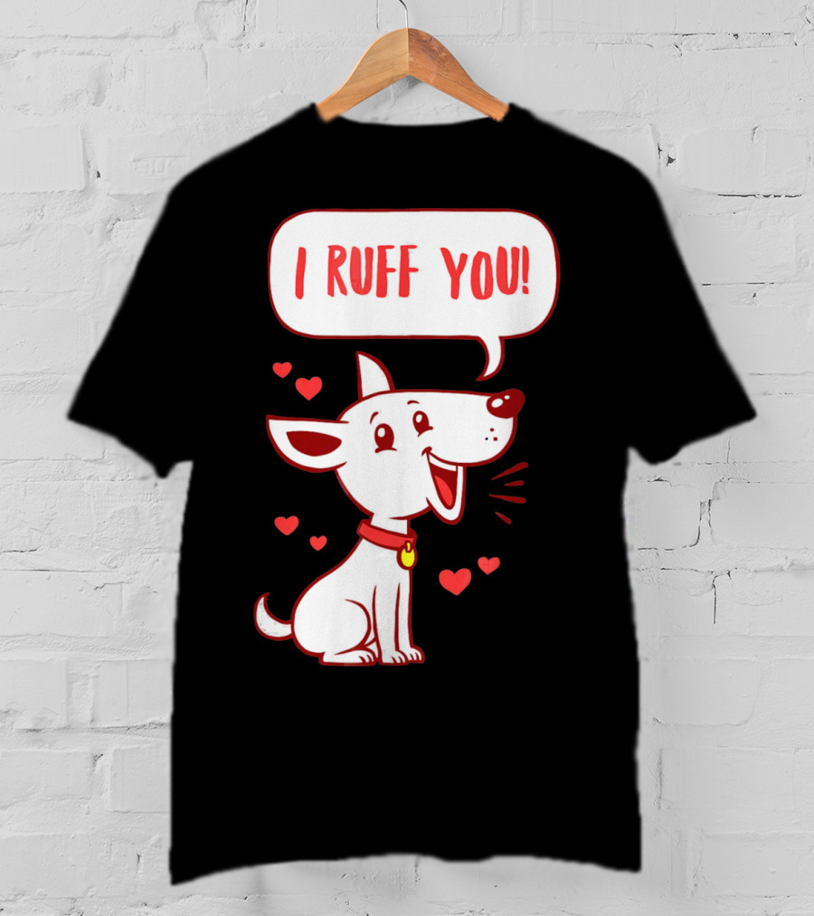 I Ruff You Cute Dog Valentines Hearts Speech Bubble T-Shirt