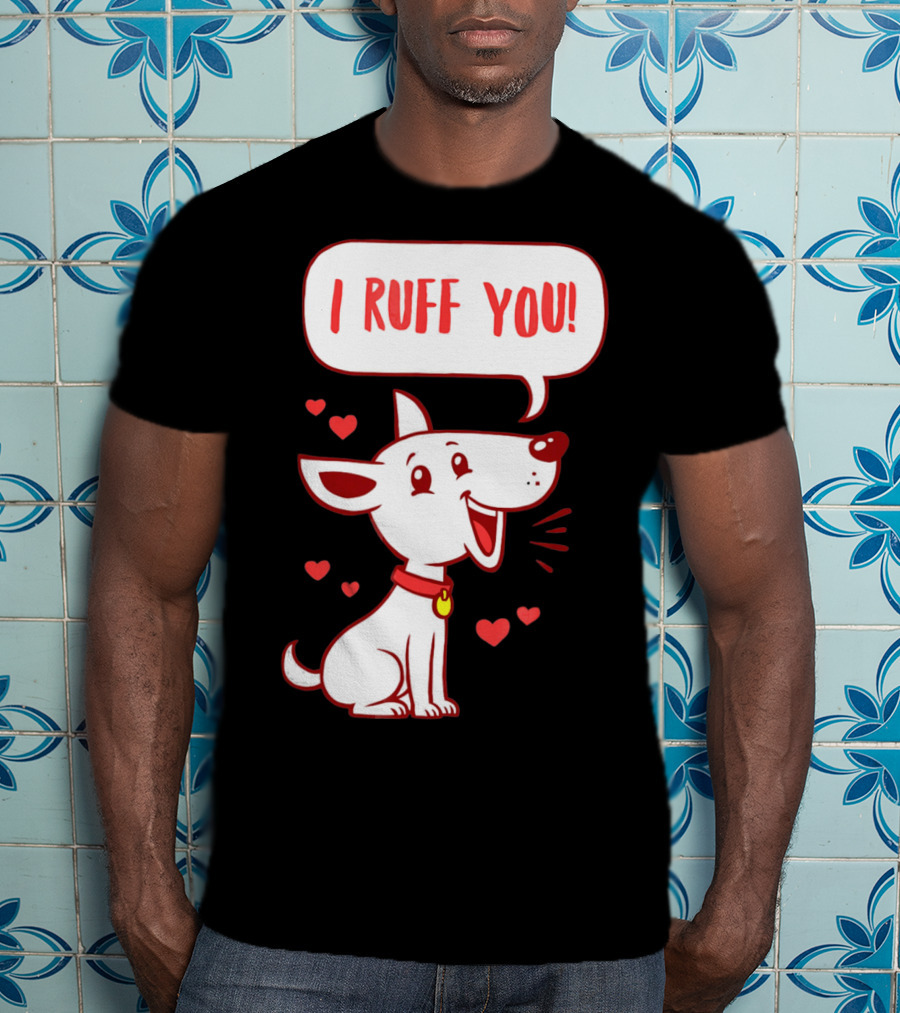 I Ruff You Cute Dog Valentines Hearts Speech Bubble T-Shirt