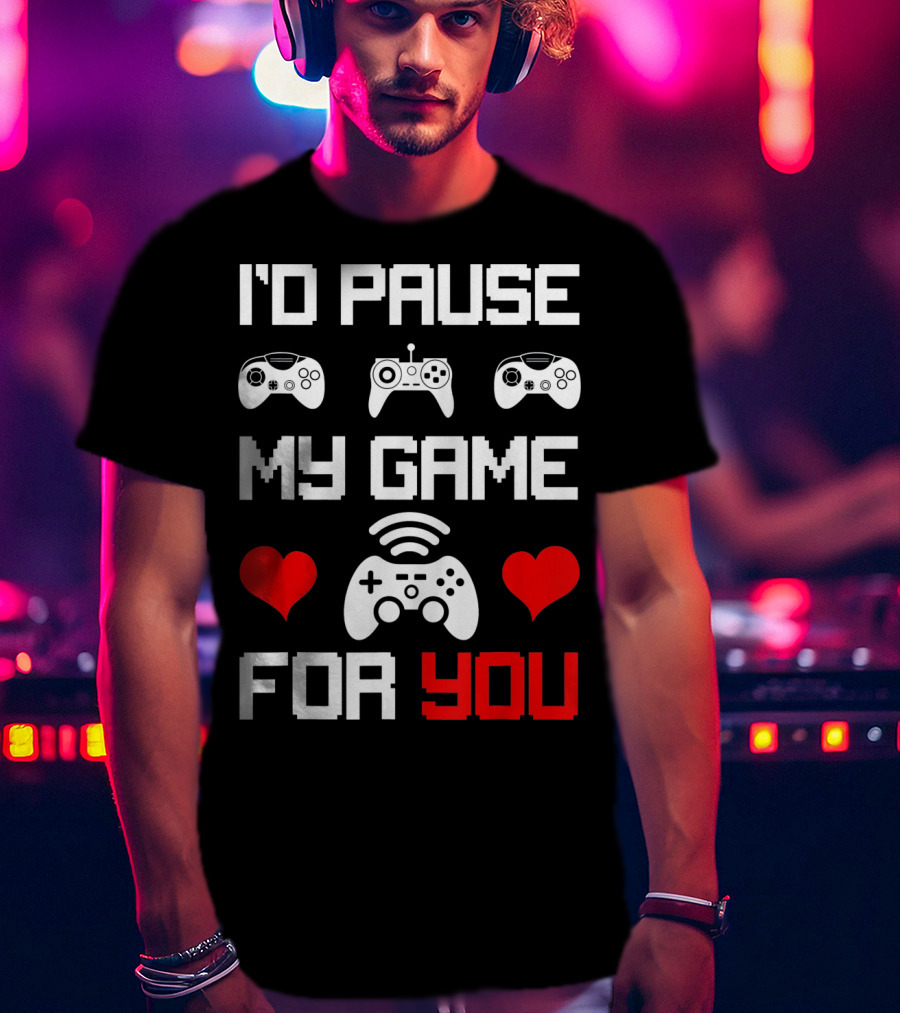 I'd Pause My Game For You Gamer Valentine's Heart Controllers T-Shirt