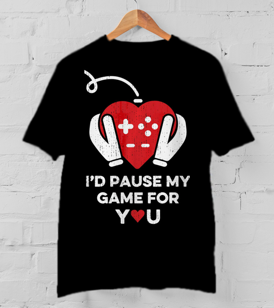 Valentine's Handheld Heart Controller I'd Pause My Game For You T-Shirt