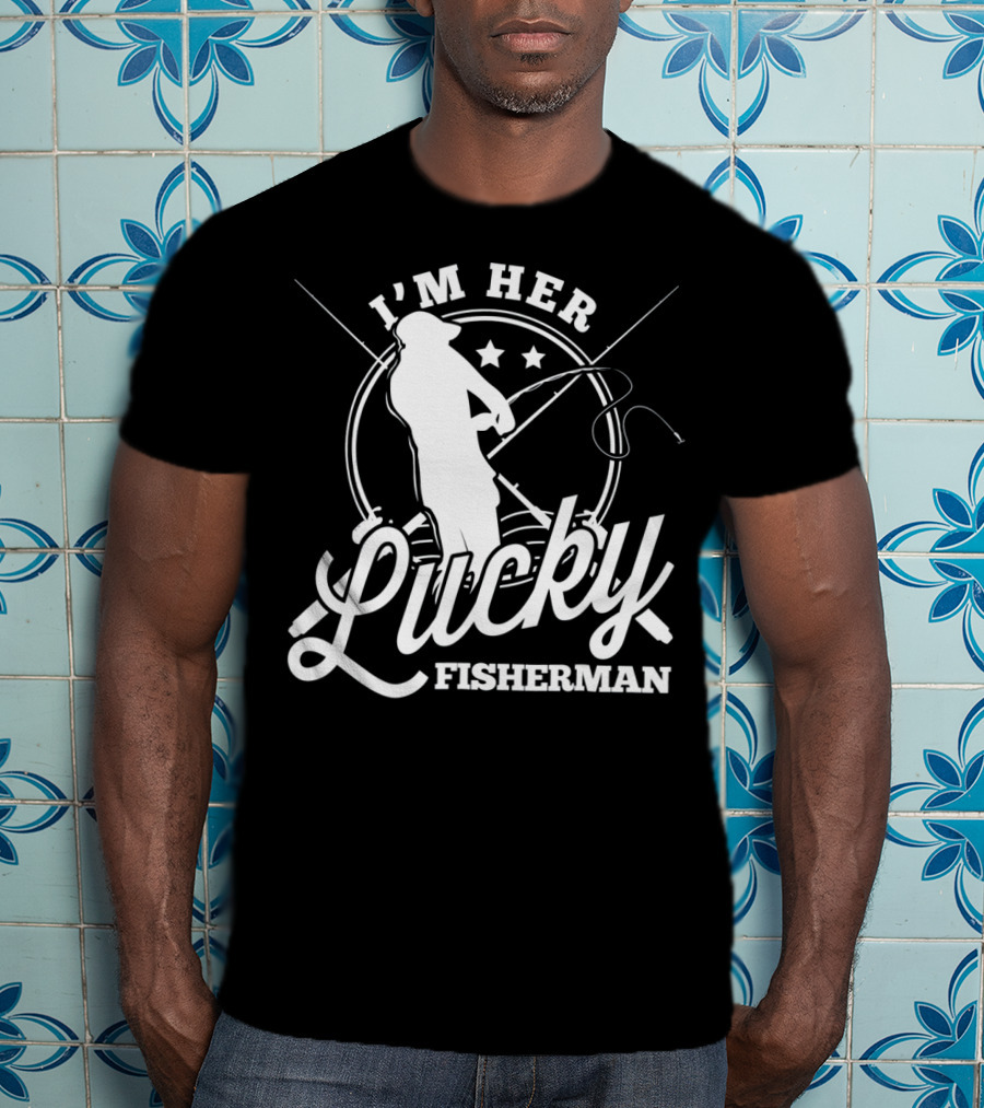 I'm Her Lucky Fisherman Valentine Husband T-Shirt