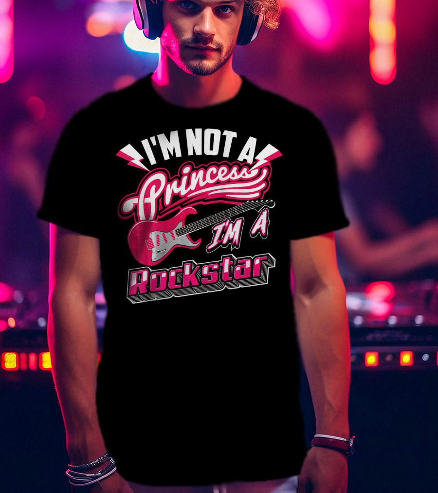 I'm Not A Princess I'm A Rockstar Electric Guitar T-Shirt