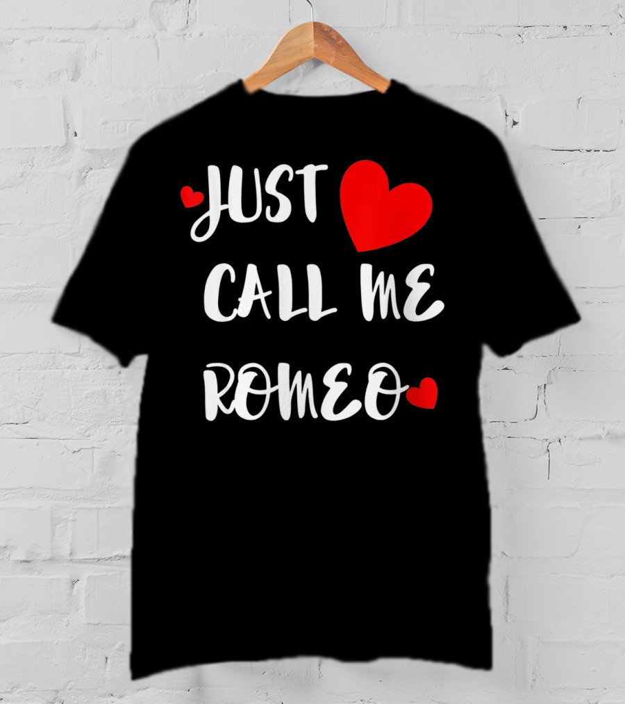 Just Call Me Romeo Valentine's Day Hearts T-Shirt