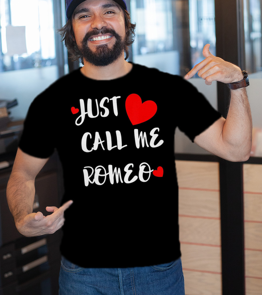 Just Call Me Romeo Valentine's Day Hearts T-Shirt