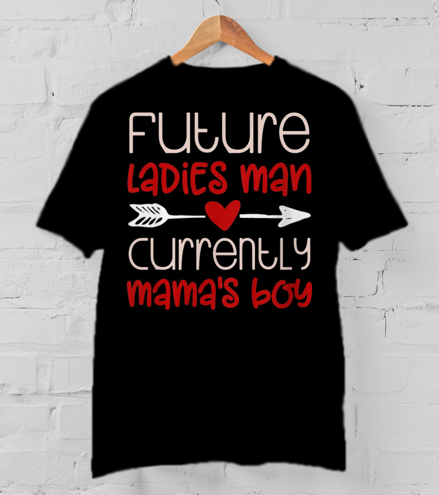 Future Ladies Man Currently Mama's Boy Kids Boys Valentines T-Shirt