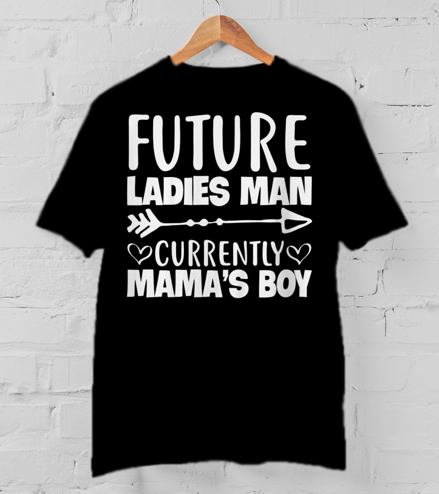 Future Ladies Man Currently Mama's Boy Arrow Hearts T-Shirt