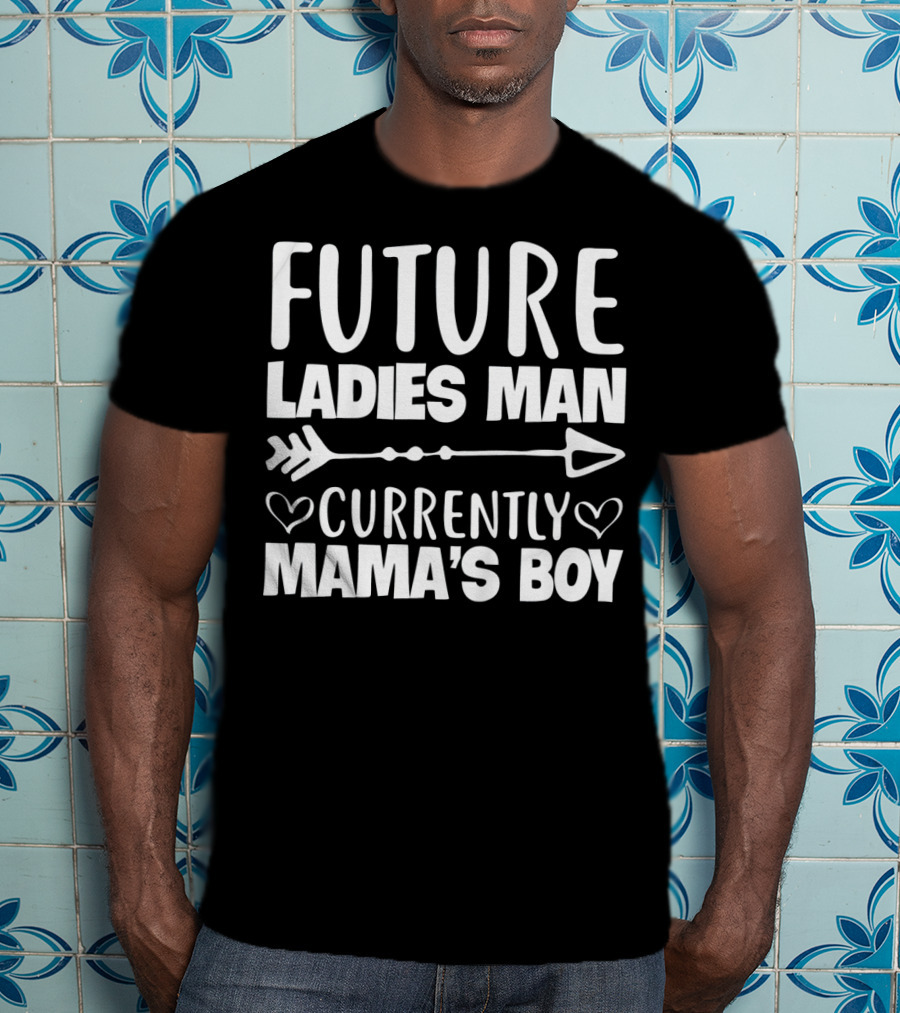 Future Ladies Man Currently Mama's Boy Arrow Hearts T-Shirt