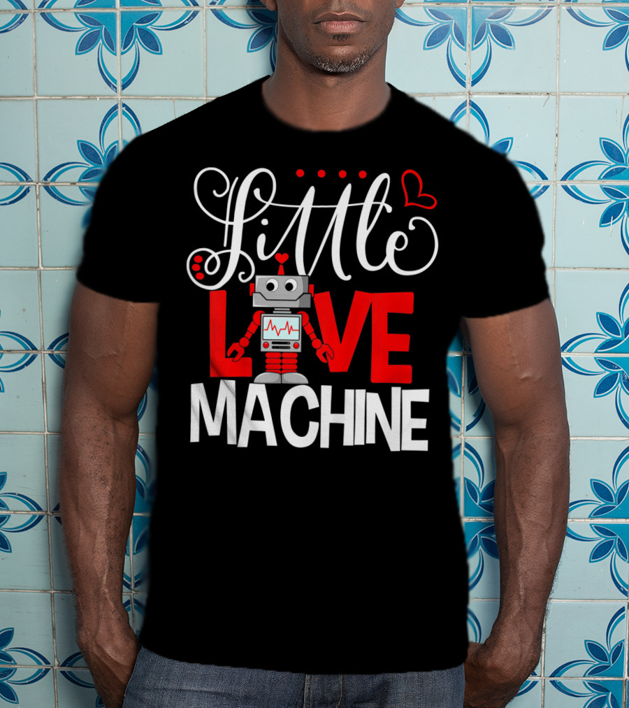 Little Love Machine Robot Valentines Day T-Shirt