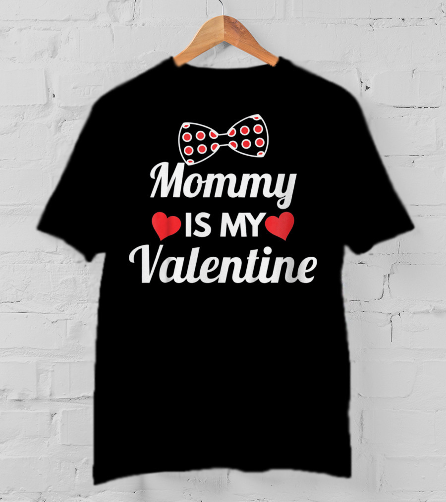 Mommy Is My Valentine Polka Dot Bow Red Hearts T-Shirt