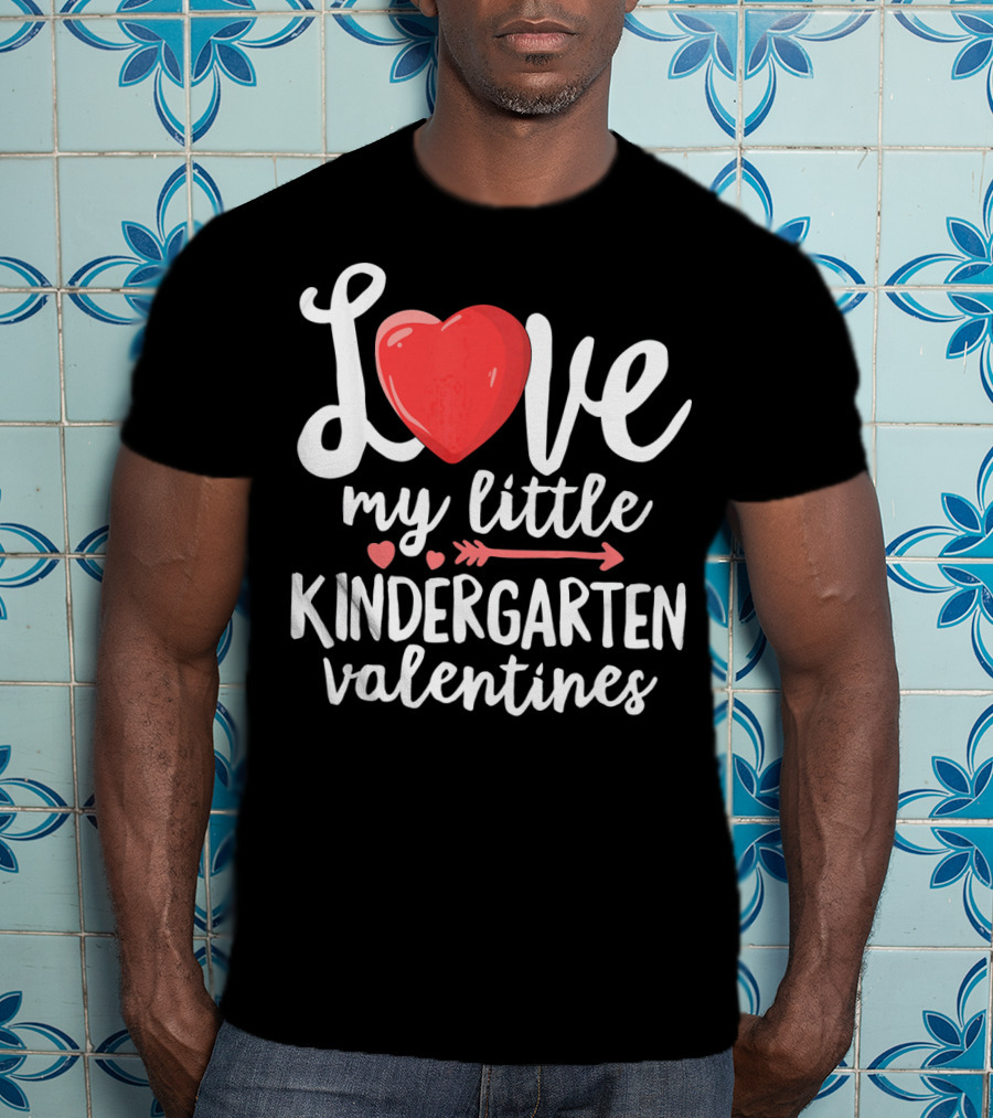 Love My Little Kindergarten Valentines Heart And Arrow T-Shirt