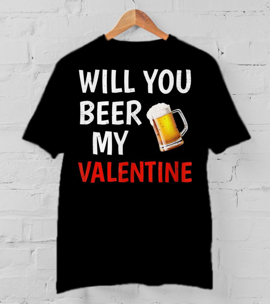 Will You Beer My Valentine Matching Valentine's Day Beer Mug T-Shirt