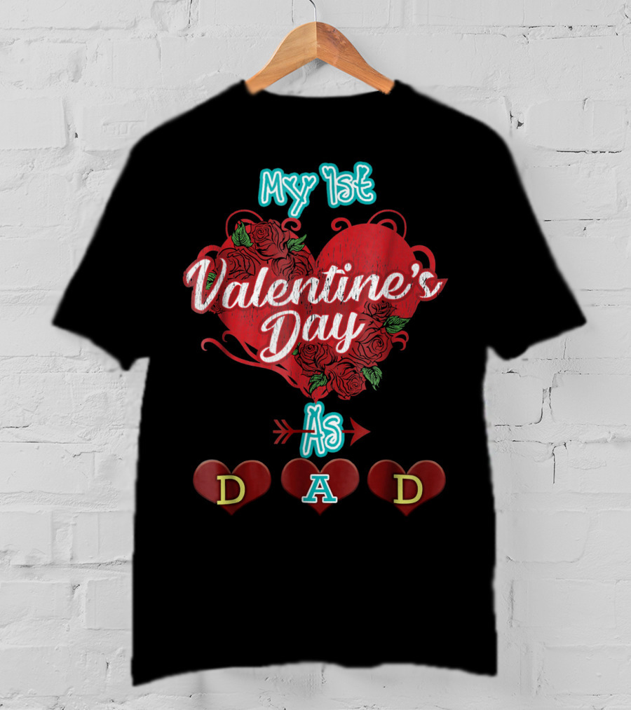 My 1st Valentine's Day As Dad T-Shirt