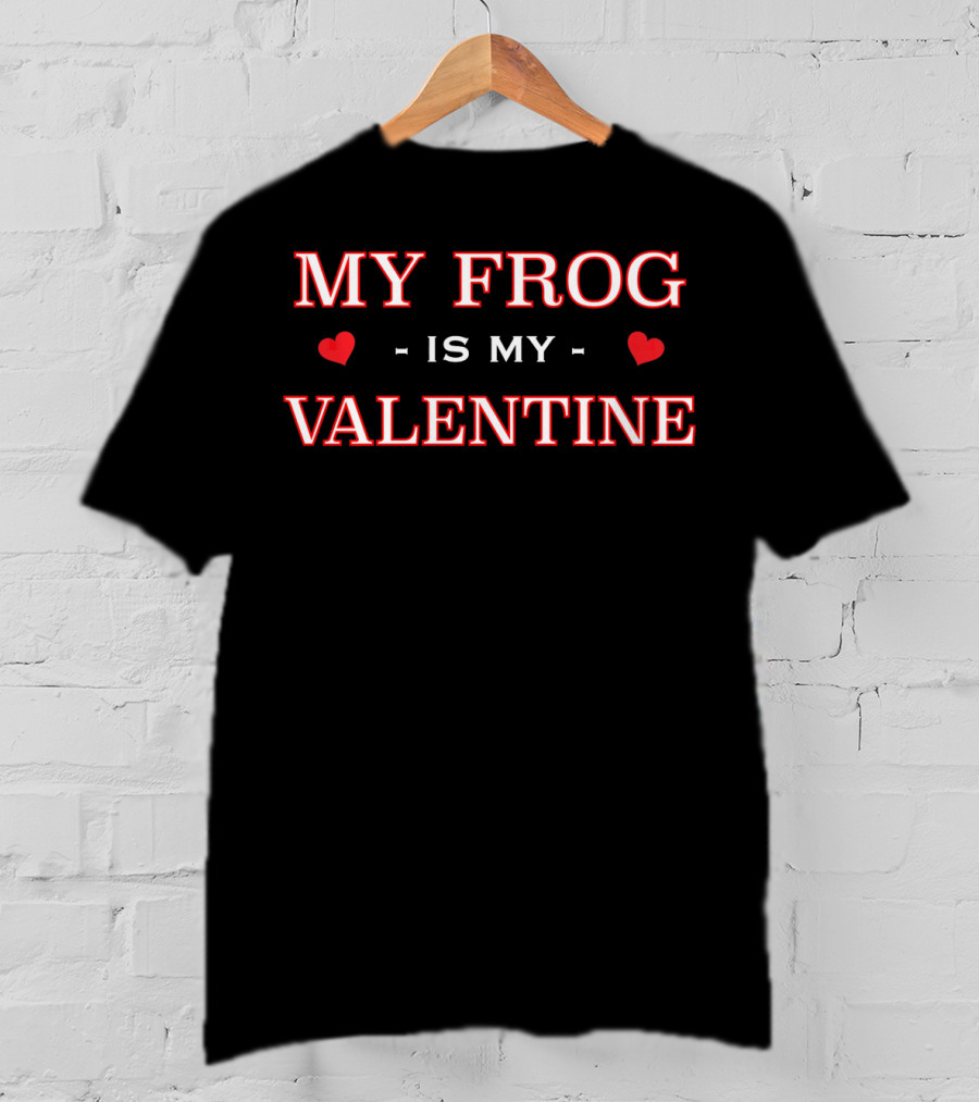 My Frog Is My Valentine T-Shirt