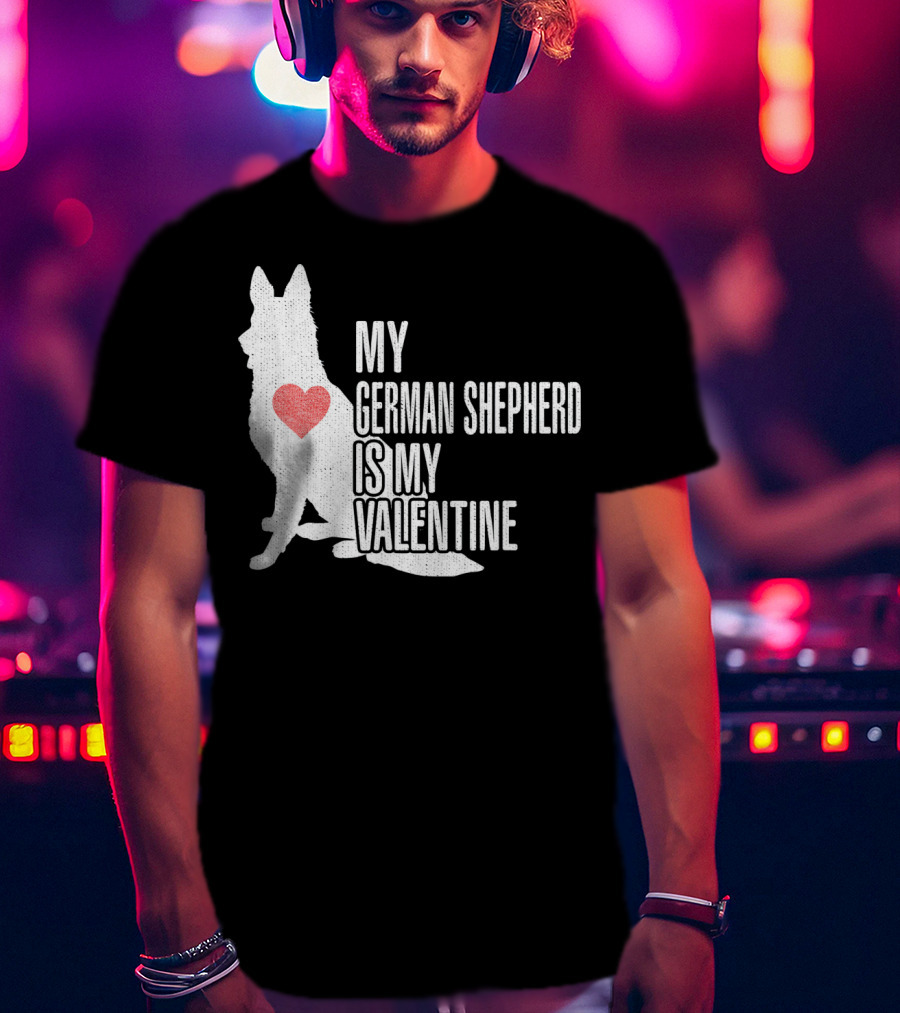 My German Shepherd Is My Valentine T-Shirt