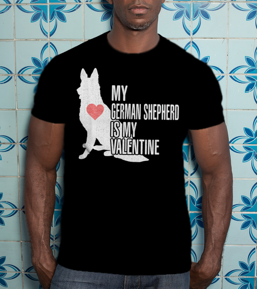 My German Shepherd Is My Valentine T-Shirt