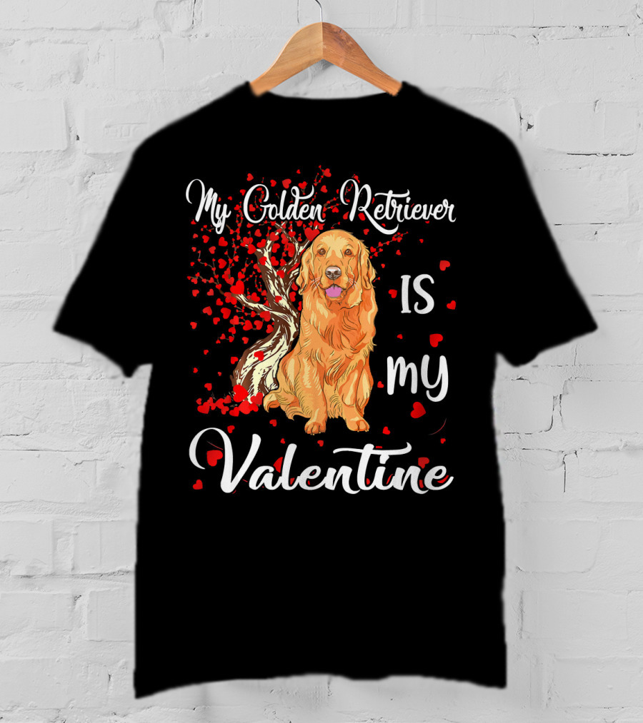 My Golden Retriever Is My Valentine T-Shirt