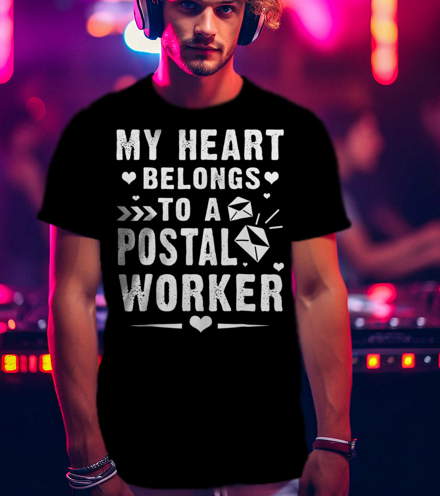 My Heart Belongs To A Postal Worker Mail Love T-Shirt