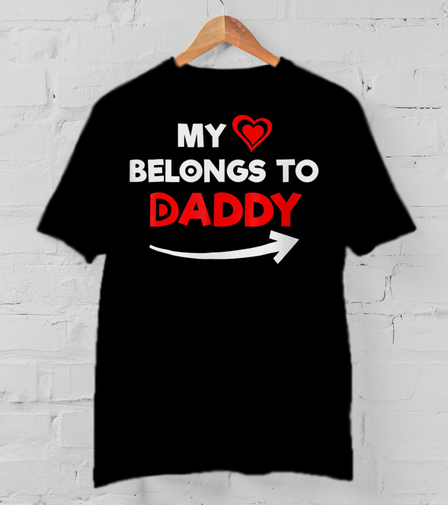 My Heart Belongs To Daddy With Red Valentine Arrow T-Shirt