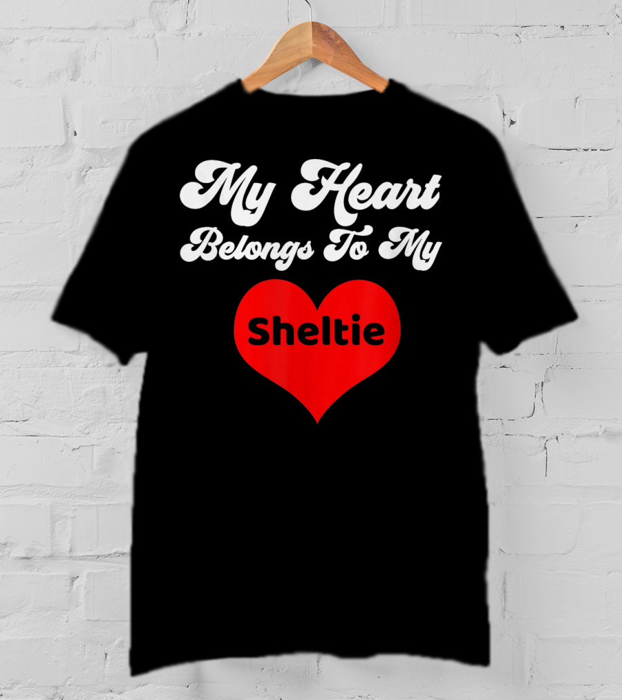 My Heart Belongs To My Sheltie T-Shirt