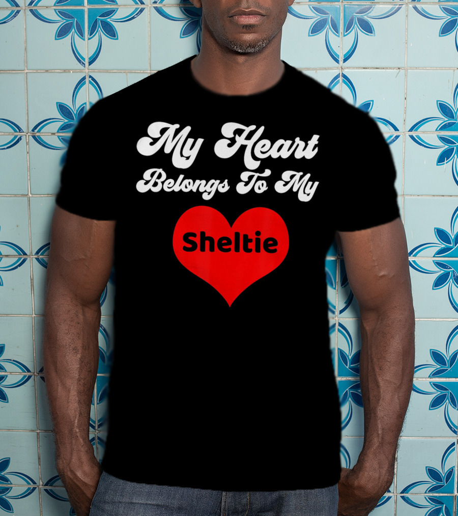 My Heart Belongs To My Sheltie T-Shirt