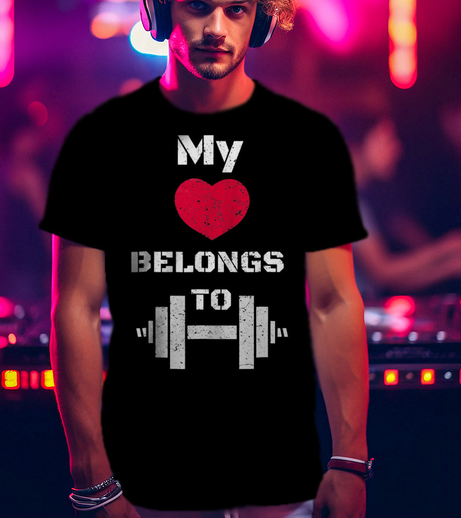 My Heart Belongs To Dumbbell Gym Valentin T-Shirt