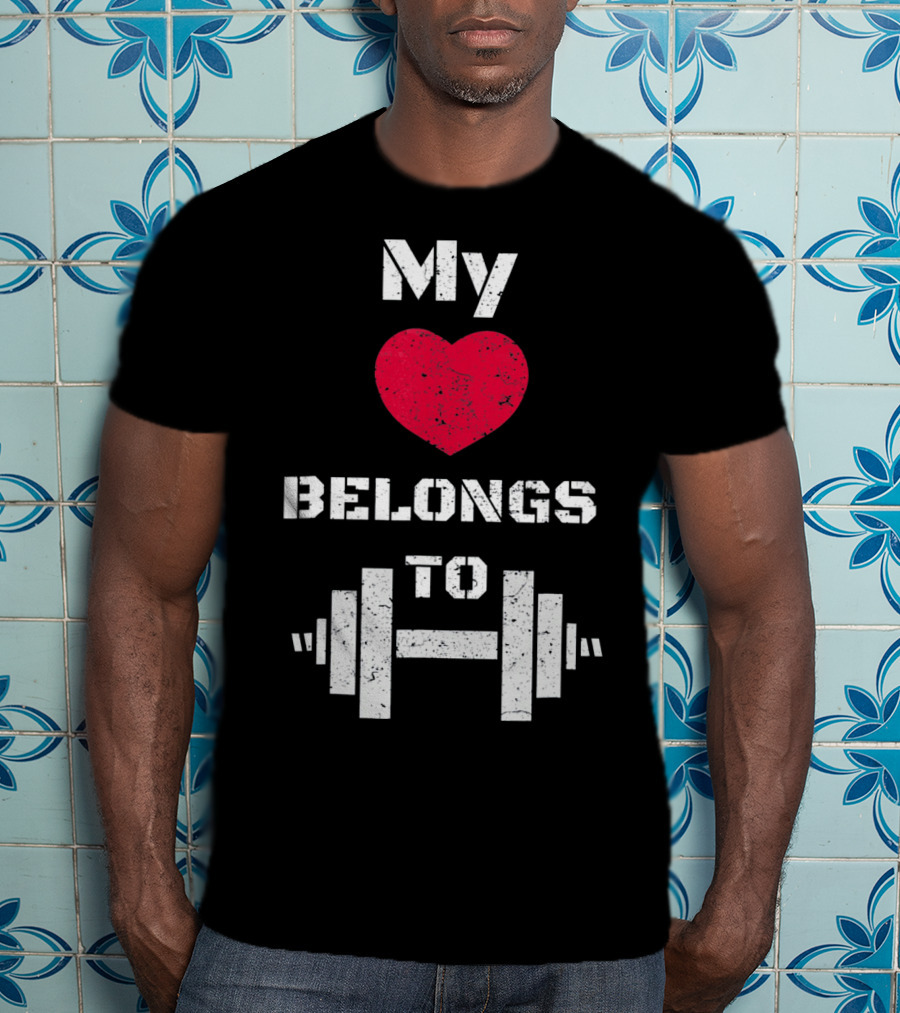 My Heart Belongs To Dumbbell Gym Valentin T-Shirt