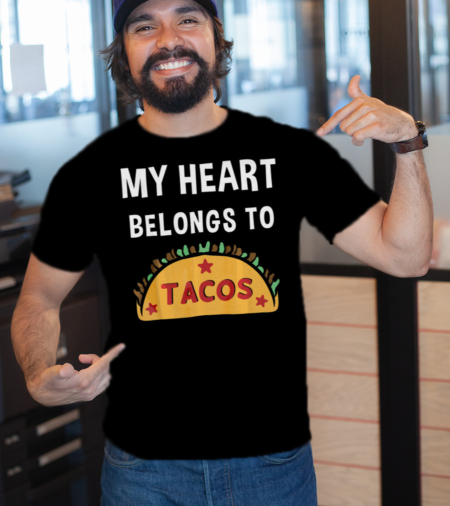 My Heart Belongs To Tacos Valentin Taco T-Shirt