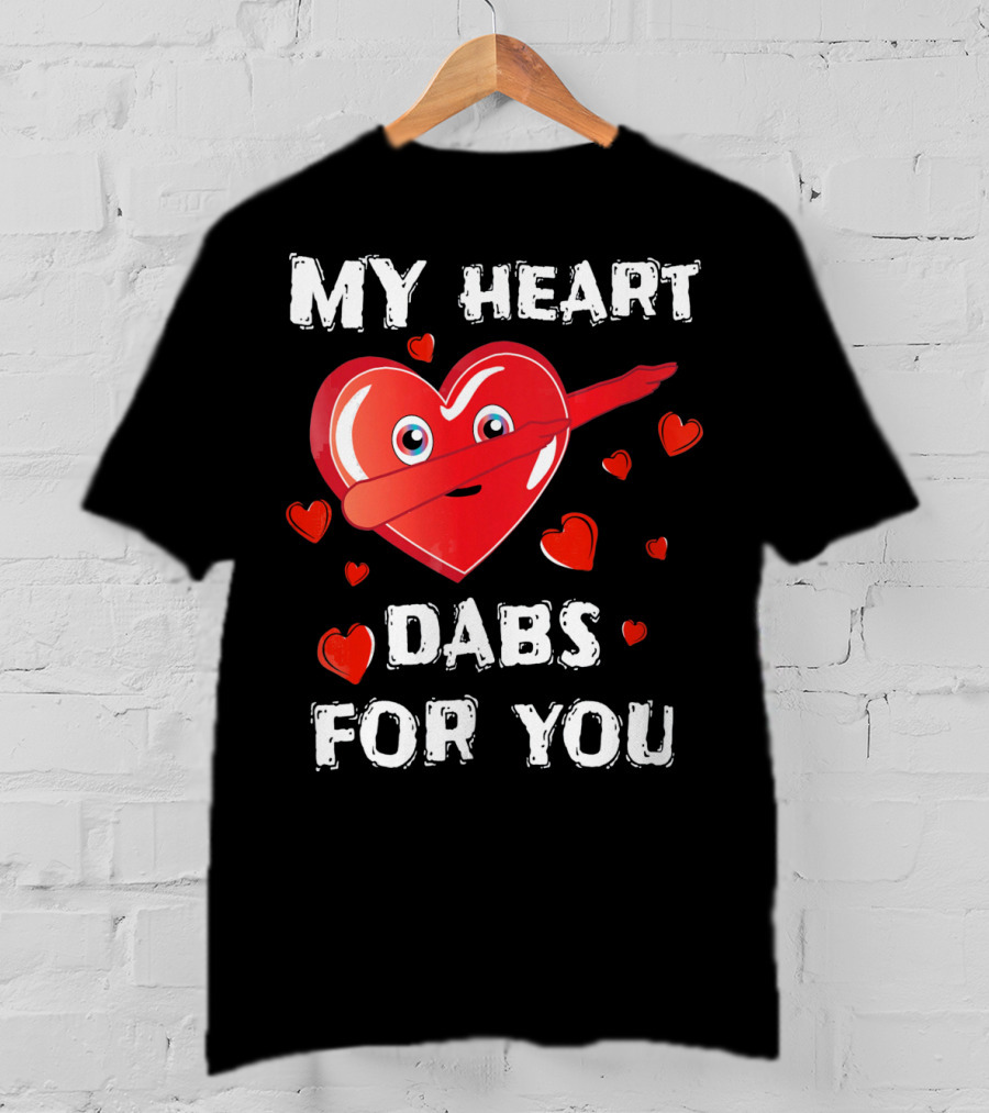 My Heart Dabs For You Valentines T-Shirt