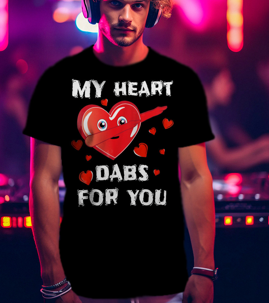 My Heart Dabs For You Valentines T-Shirt