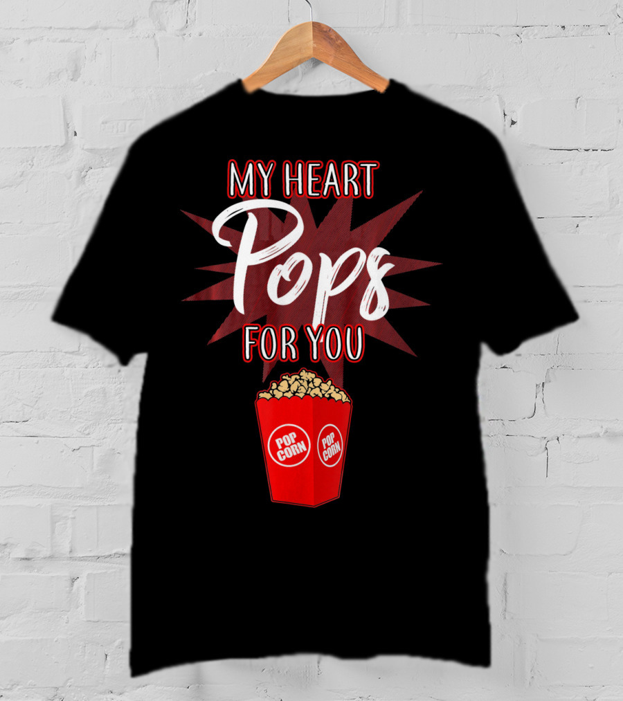 My Heart Pops For You Popcorn Snack Pop Corn T-Shirt