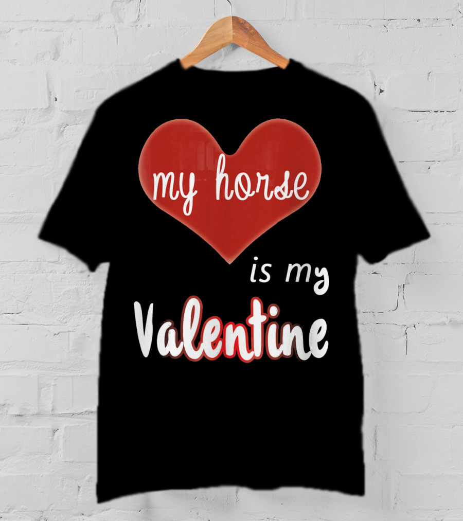 My Horse In Heart Is My Valentine T-Shirt