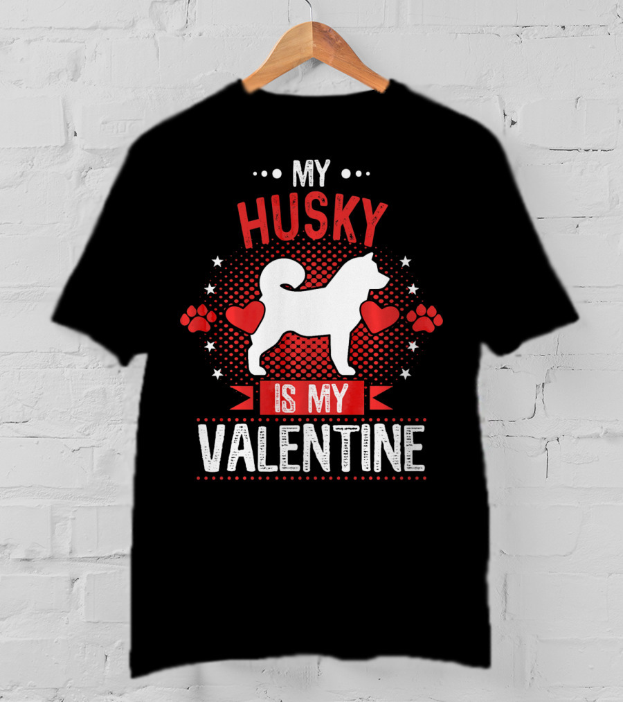 My Husky Is My Valentine With Hearts And Paw Prints T-Shirt