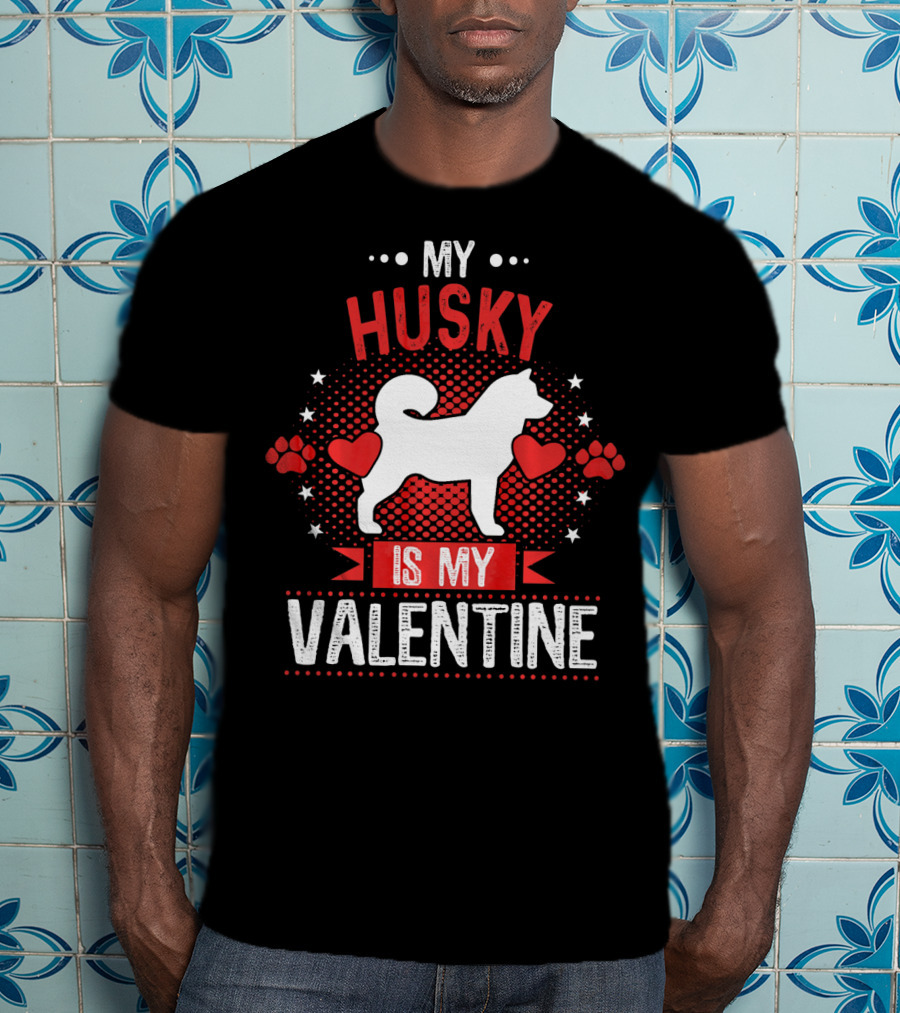 My Husky Is My Valentine With Hearts And Paw Prints T-Shirt