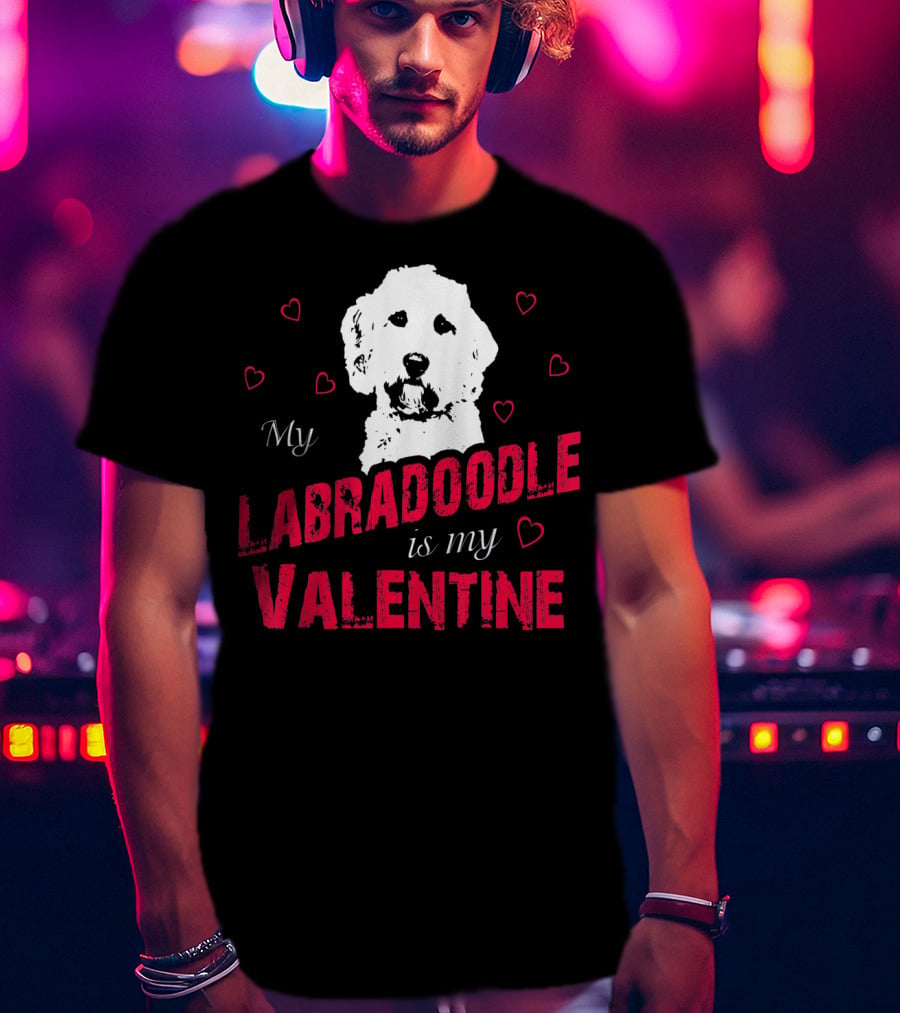 My Labradoodle Is My Valentine With Hearts And Dog T-Shirt