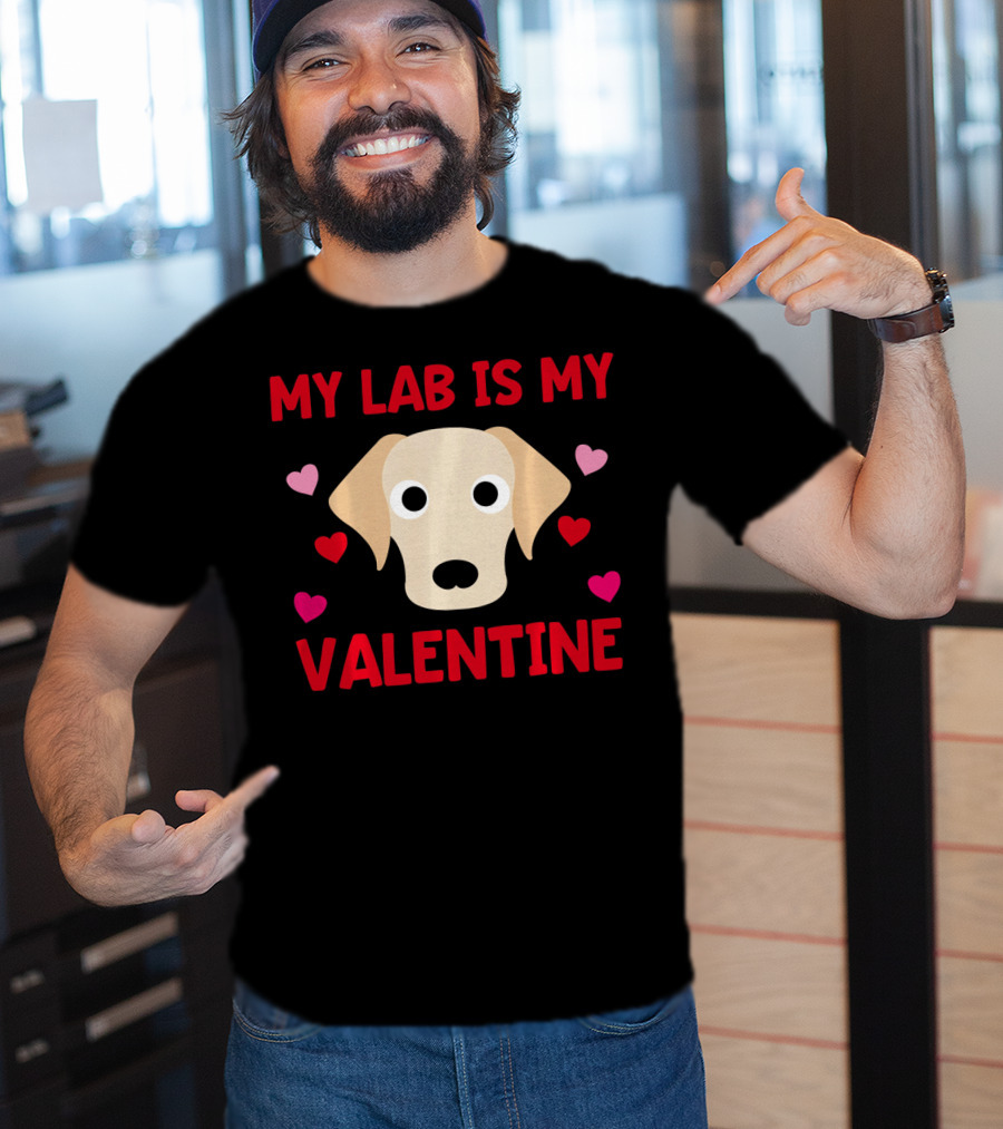 My Lab Is My Valentine Labrador Hearts T-Shirt
